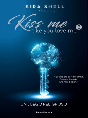 cover image of Un juego peligroso (Kiss Me Like You Love Me 2)